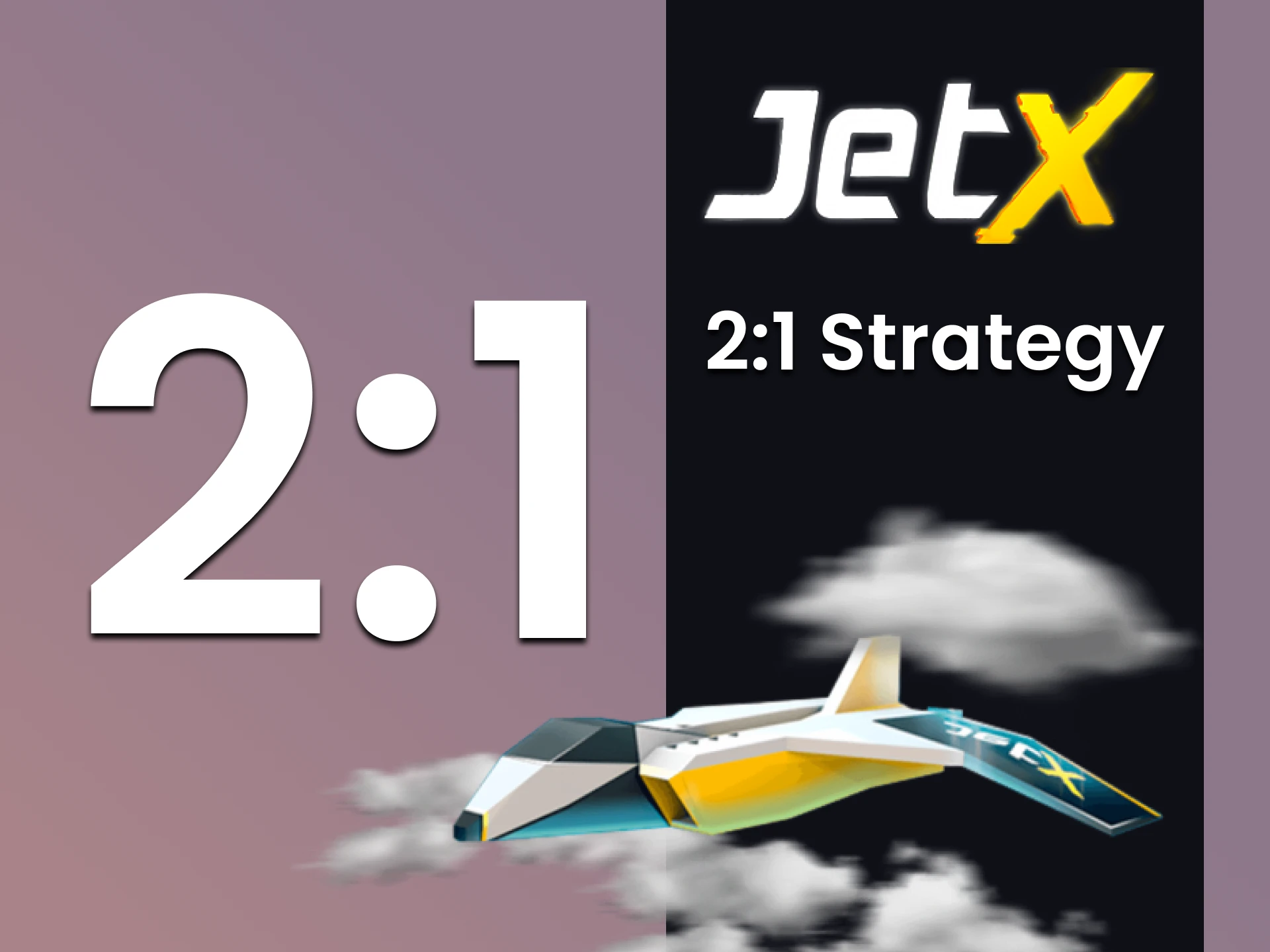 Learn strategy 2:1 for playing JetX.