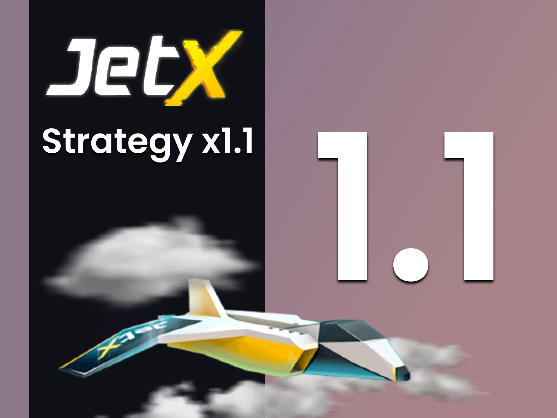 Use strategy 1.1 to win at JetX.
